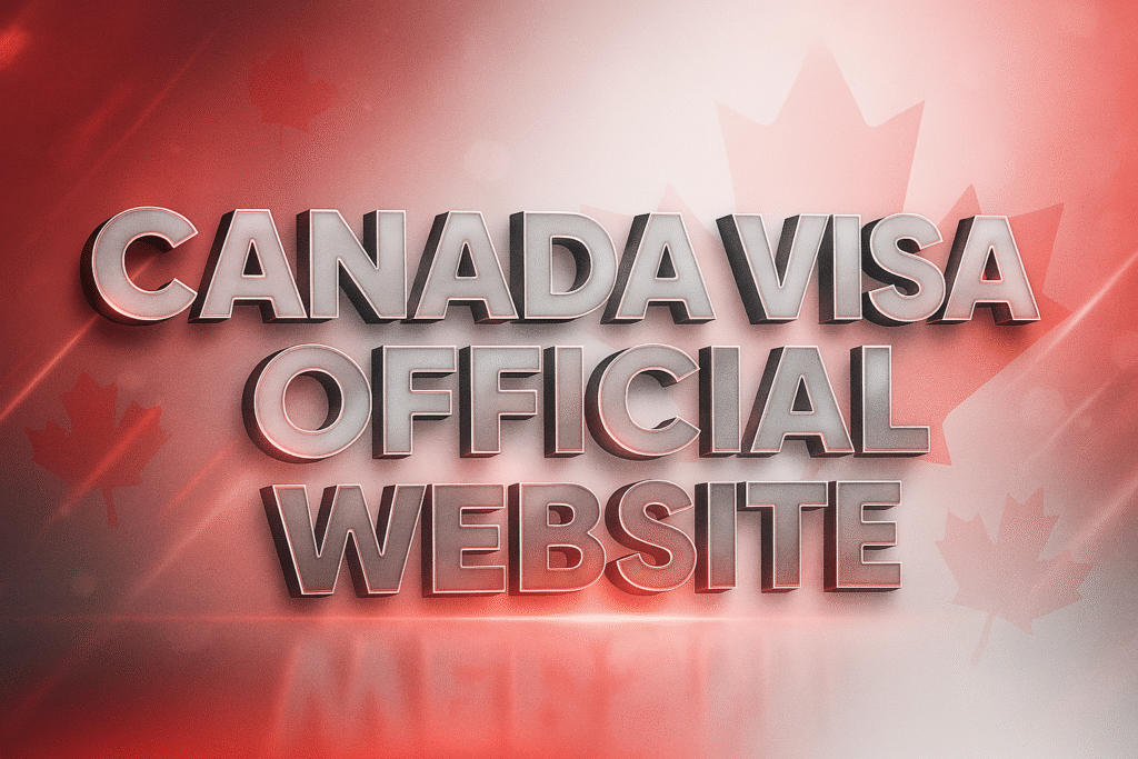 Canada Visa Official Website Canada Visa Official Website